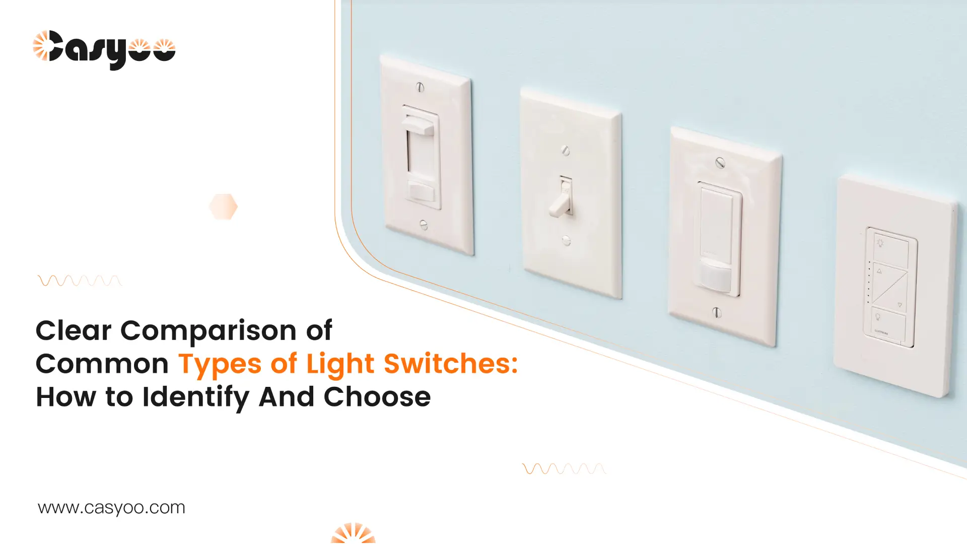 Clear Comparison of Common Types of Light Switches How to Identify And Choose