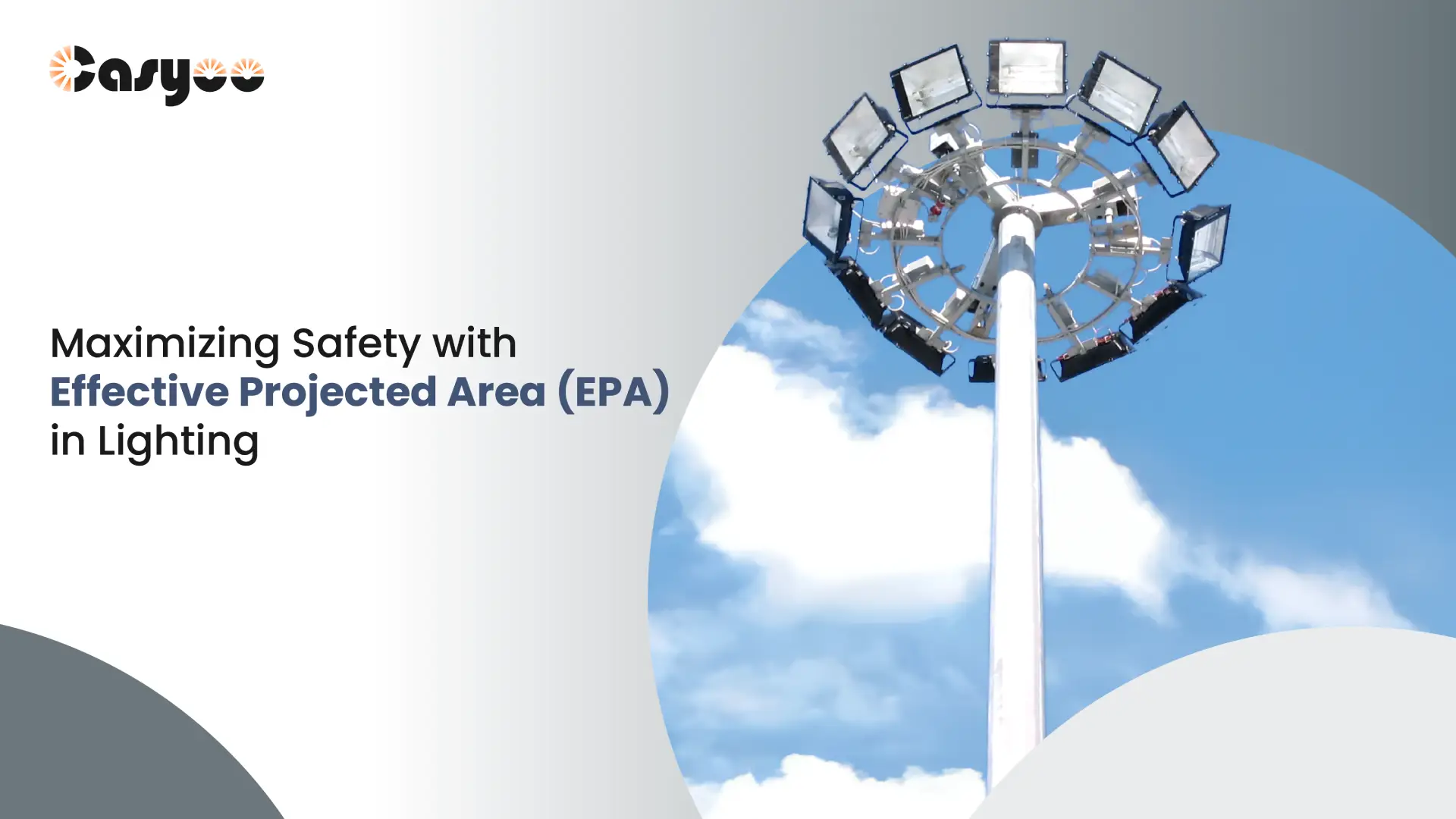 Maximizing Safety with Effective Projected Area (EPA) in Lighting